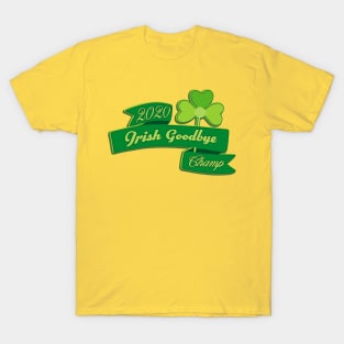 The Ole Irish Goodbye 2020 Champ T-Shirt